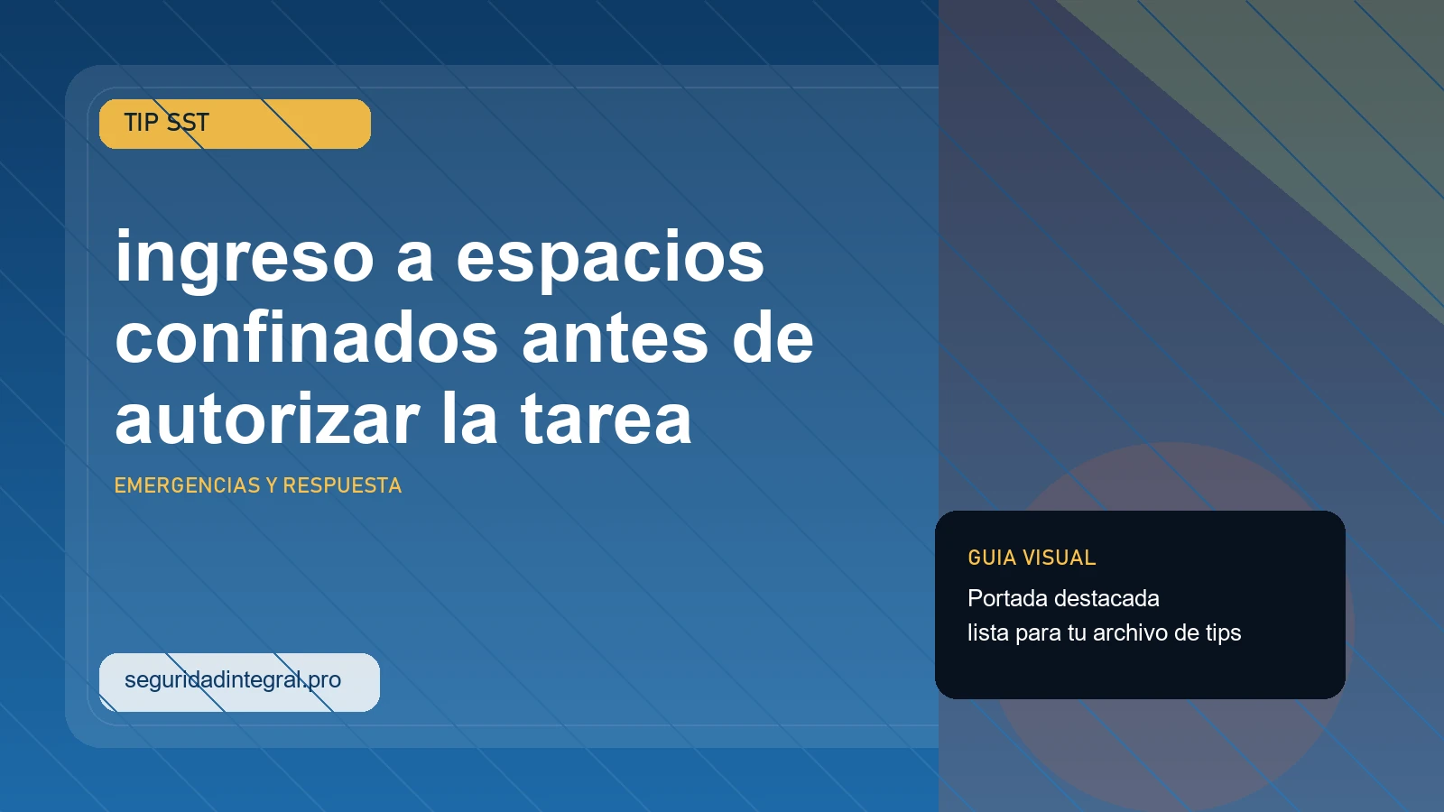 Tip de ingreso a espacios confinados antes de autorizar la tarea