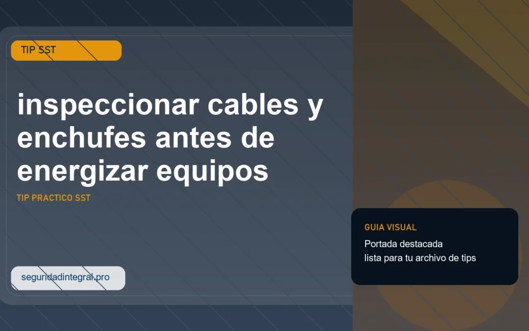 Tip para inspeccionar cables y enchufes antes de energizar equipos