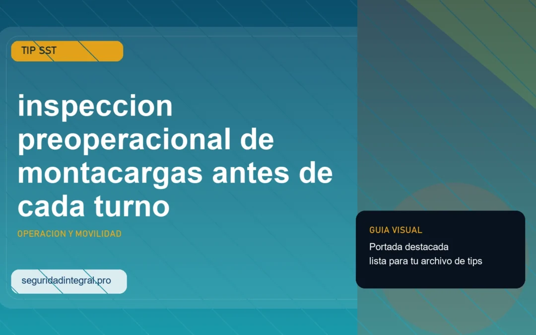 Tip de inspeccion preoperacional de montacargas antes de cada turno