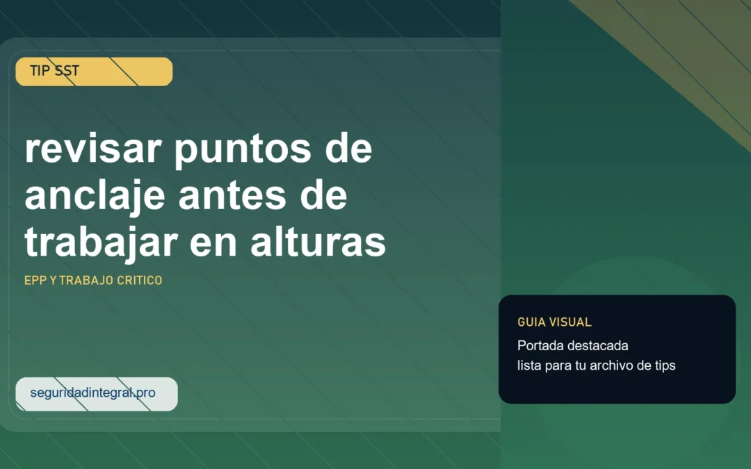 Tip para revisar puntos de anclaje antes de trabajar en alturas