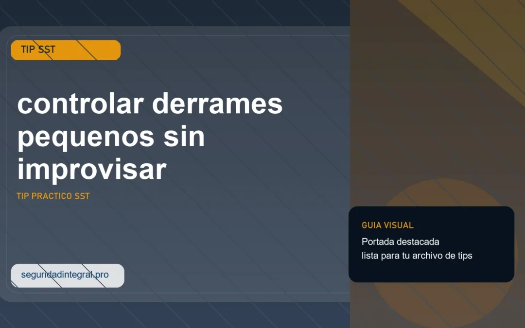Tip para controlar derrames pequenos sin improvisar