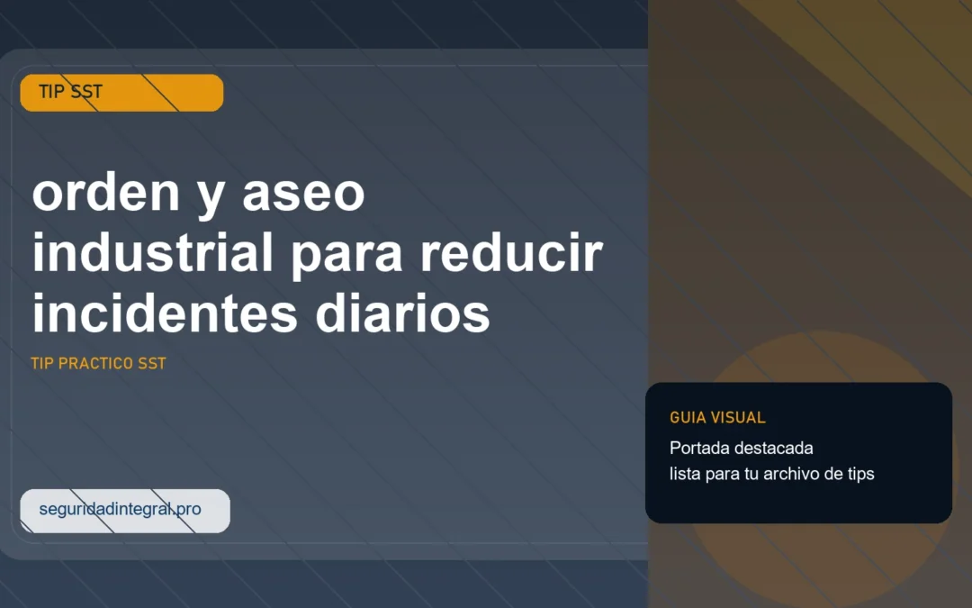 Tip de orden y aseo industrial para reducir incidentes diarios