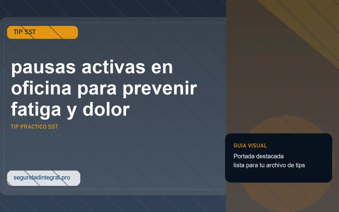 Tip de pausas activas en oficina para prevenir fatiga y dolor