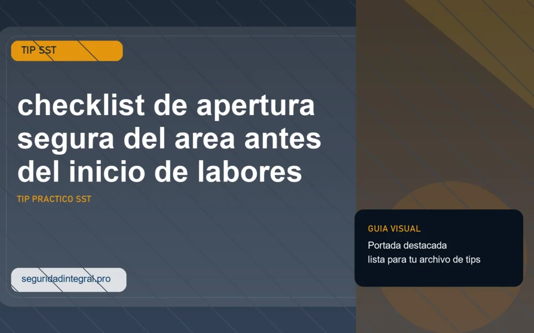 Tip de checklist de apertura segura del area antes del inicio de labores