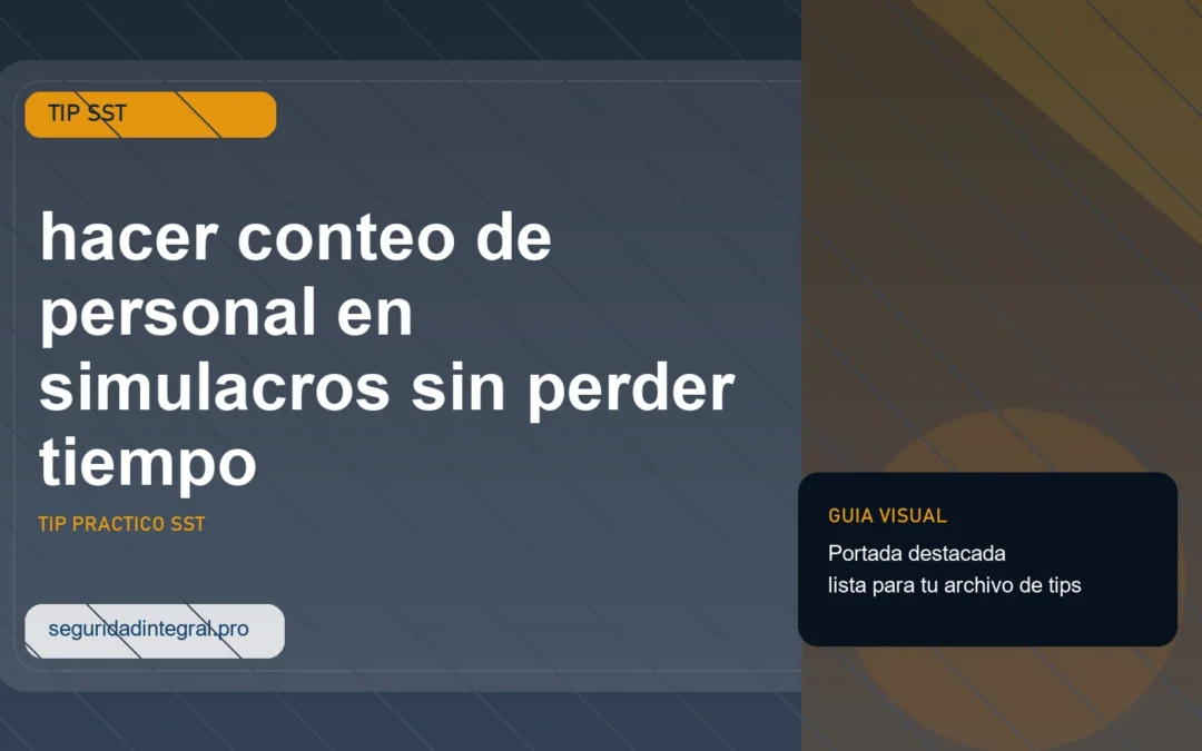 Portada del tip SST sobre hacer conteo de personal en simulacros sin perder tiempo