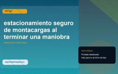 Tip de estacionamiento seguro de montacargas al terminar una maniobra