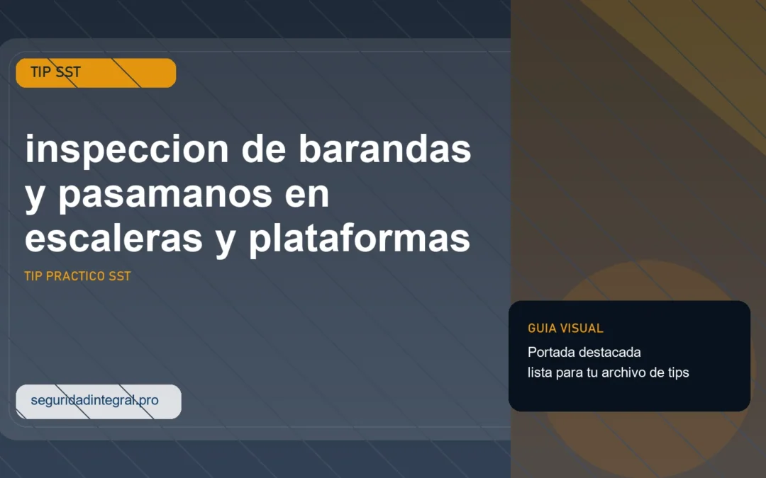 Tip de inspeccion de barandas y pasamanos en escaleras y plataformas