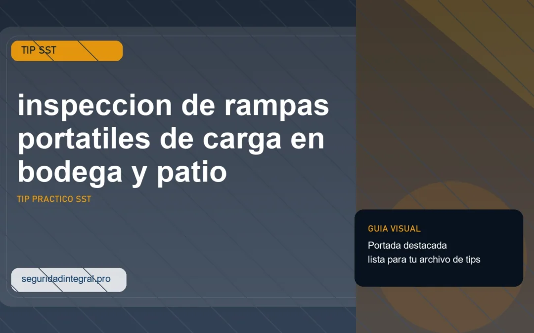 Tip de inspeccion de rampas portatiles de carga en bodega y patio
