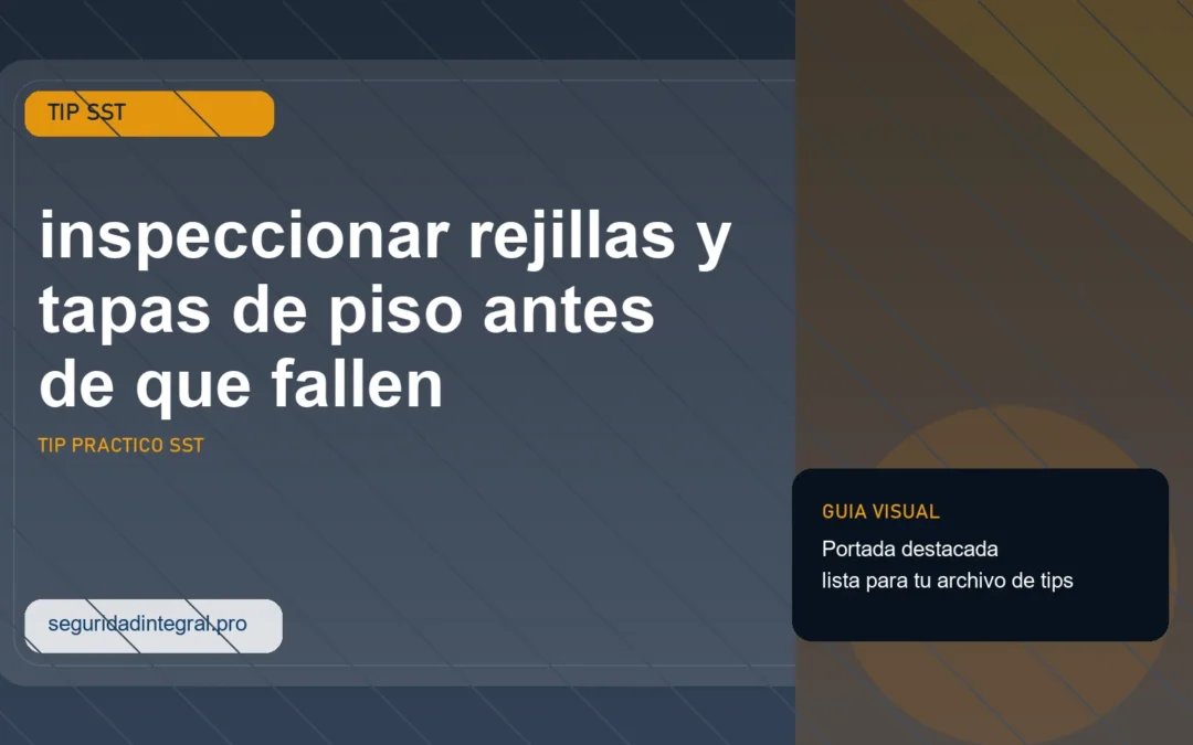 Tip para inspeccionar rejillas y tapas de piso antes de que fallen