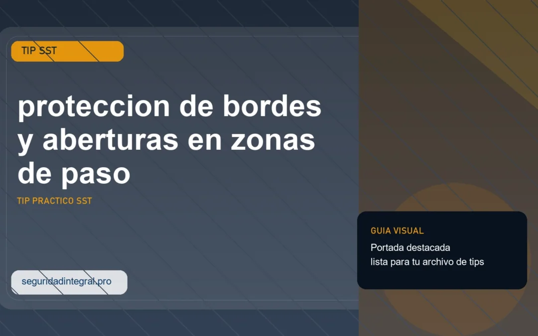 Tip de proteccion de bordes y aberturas en zonas de paso