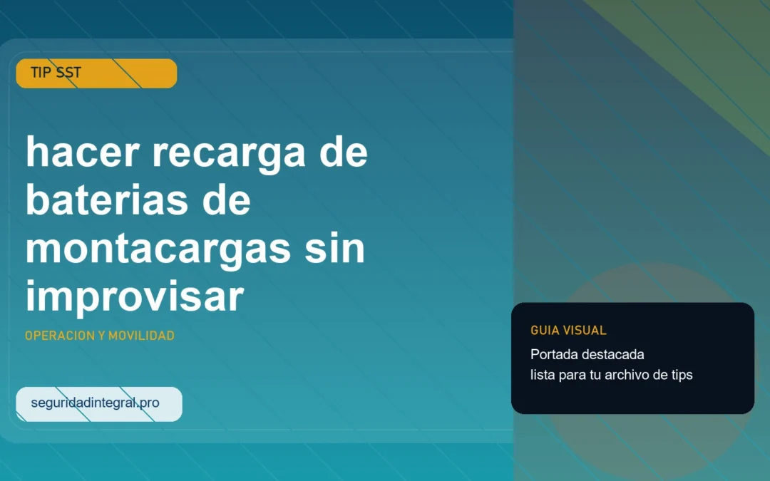 Tip para hacer recarga de baterias de montacargas sin improvisar